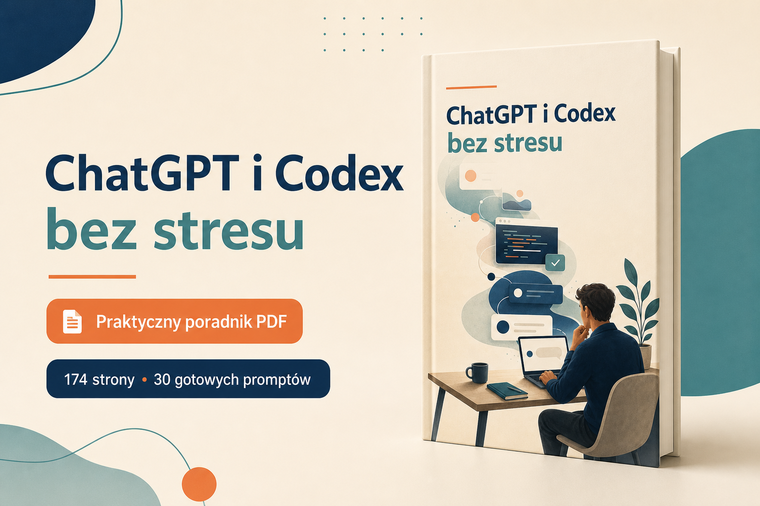 ChatGPT i Codex bez stresu — praktyczny poradnik PDF, 174 strony i 30 gotowych promptów